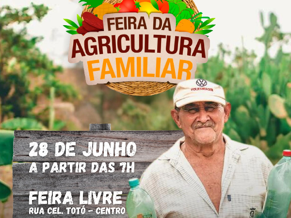 Feira da Agricultura Familiar, no próximo dia 28 de junho.