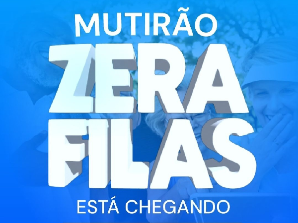 O Mutirão Zerar Filas.